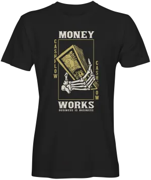 Cashflow Business is Business Money Works T-shirt