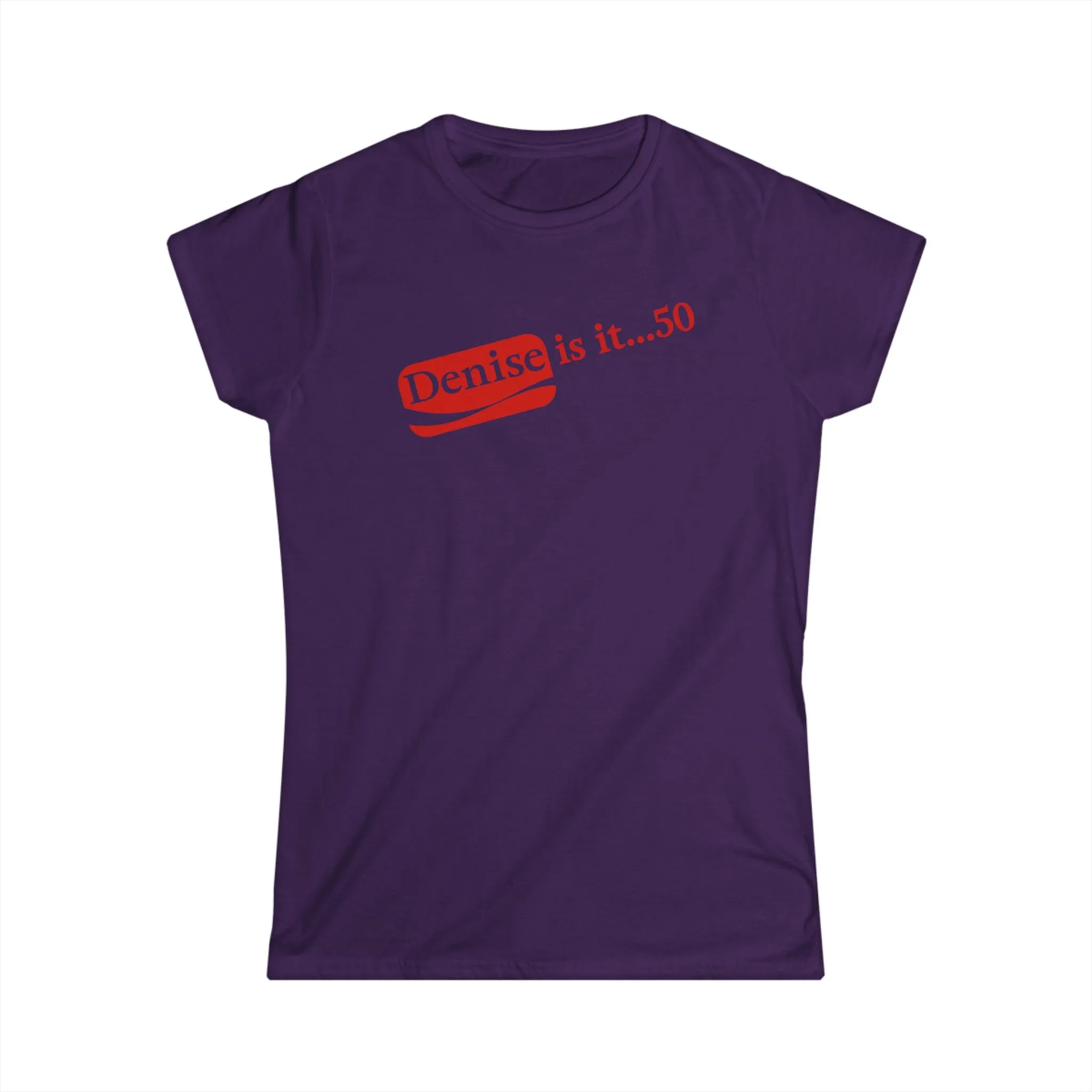 Denise 50 and Holding Birthday Celebration Women's Softstyle Tee