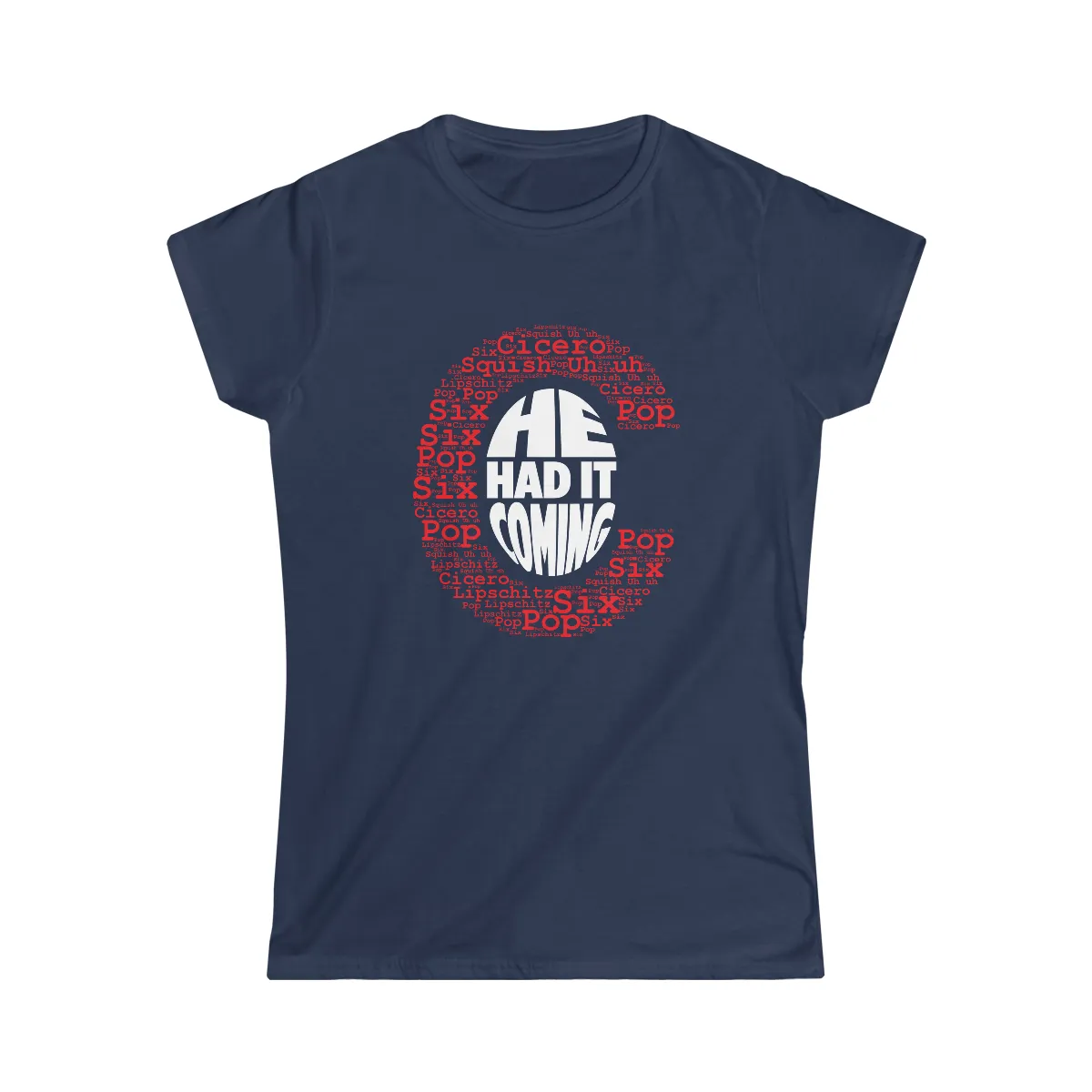 He Had It Coming Fitted Tee