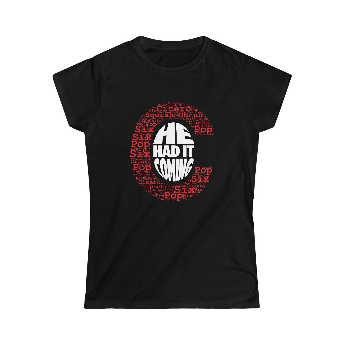 He Had It Coming Fitted Tee