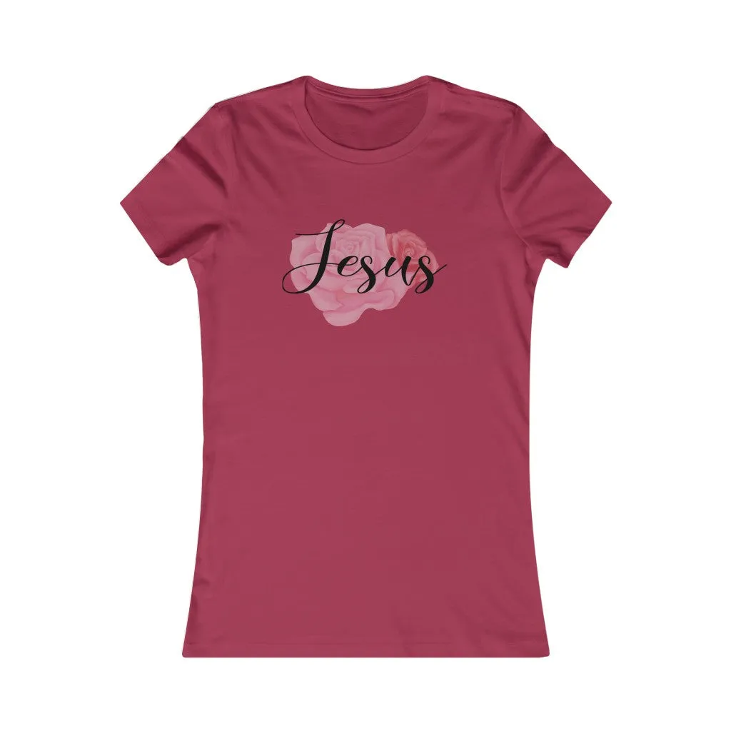 Jesus Rose, You Just Get Stronger., Women's Favorite Tee