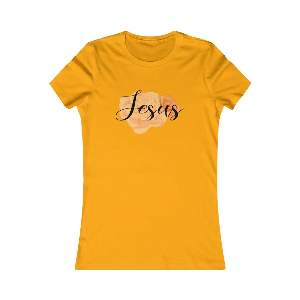 Jesus Rose, You Just Get Stronger., Women's Favorite Tee
