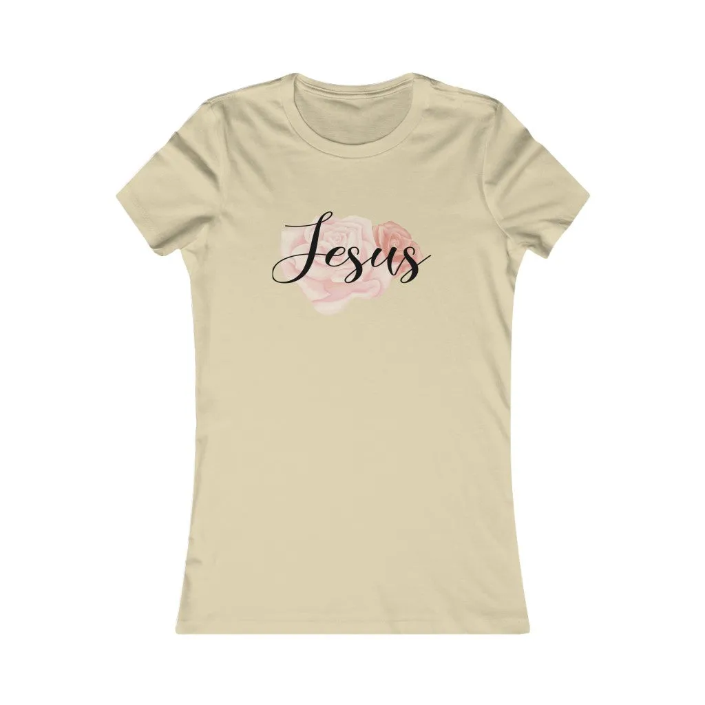 Jesus Rose, You Just Get Stronger., Women's Favorite Tee