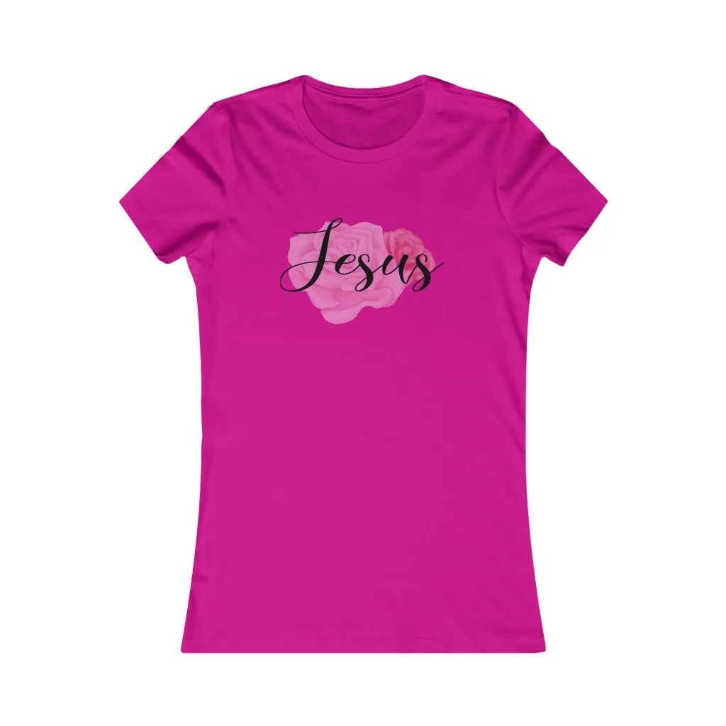 Jesus Rose, You Just Get Stronger., Women's Favorite Tee