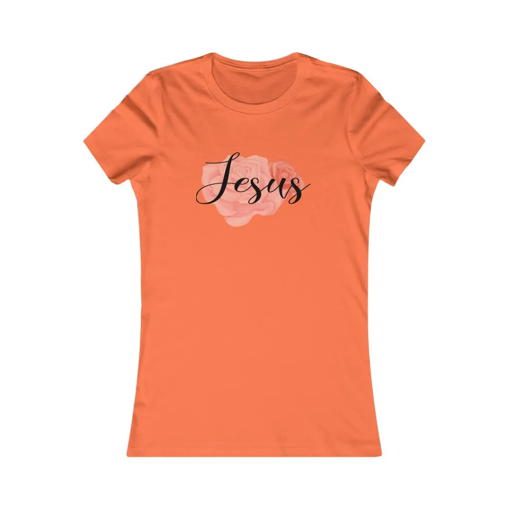 Jesus Rose, You Just Get Stronger., Women's Favorite Tee