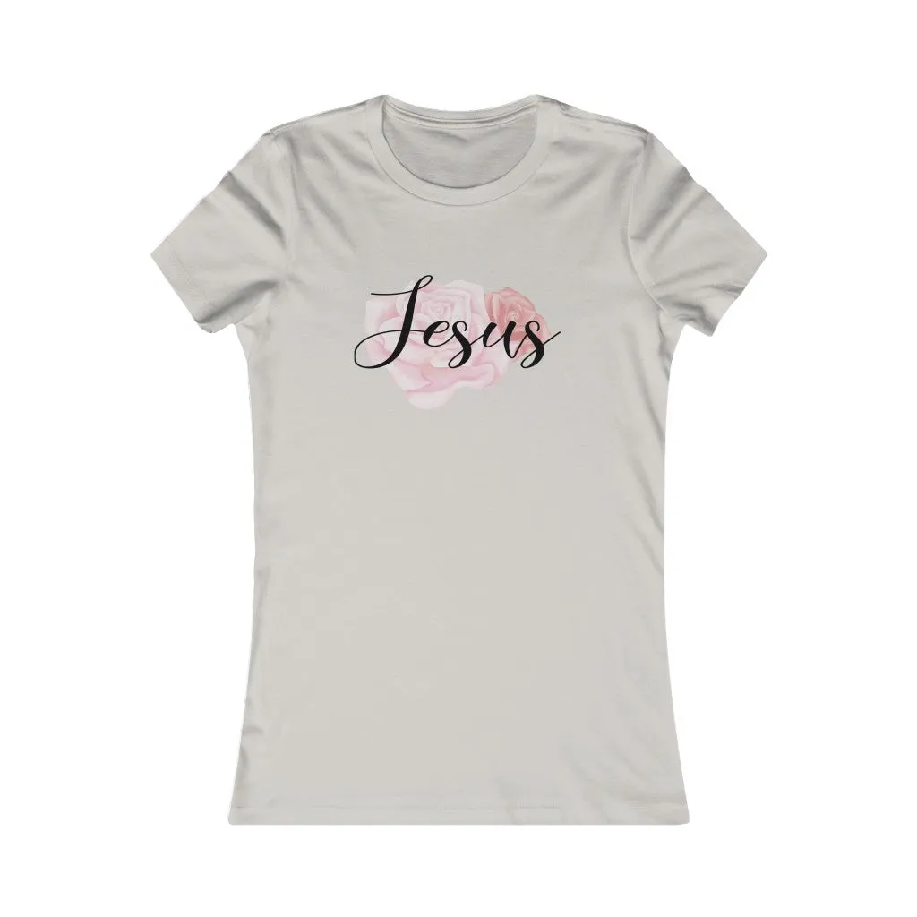 Jesus Rose, You Just Get Stronger., Women's Favorite Tee