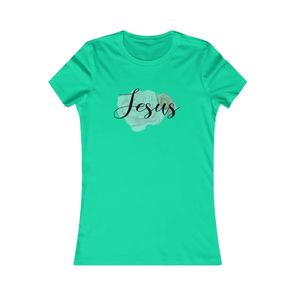 Jesus Rose, You Just Get Stronger., Women's Favorite Tee