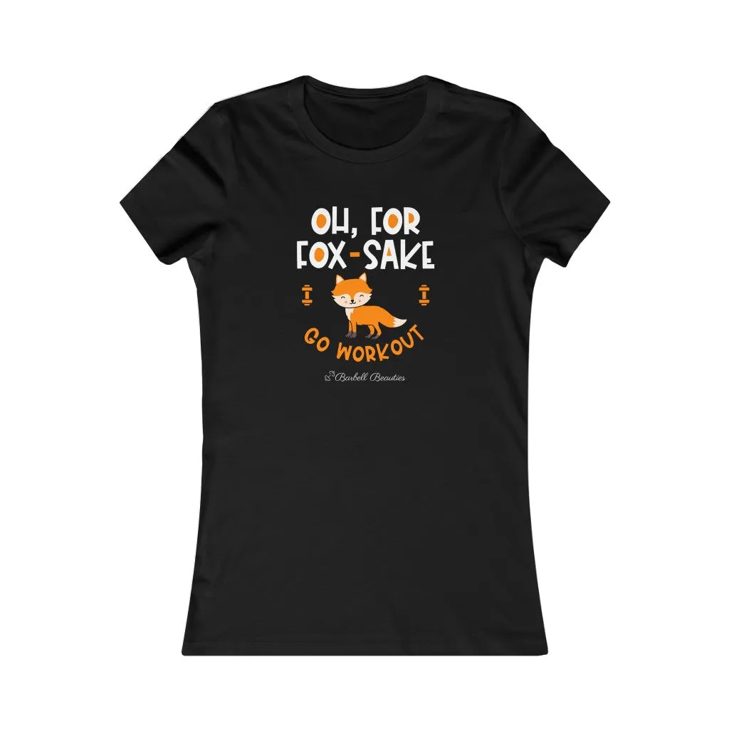 Oh For FOX SAKE Women's Favorite Tee