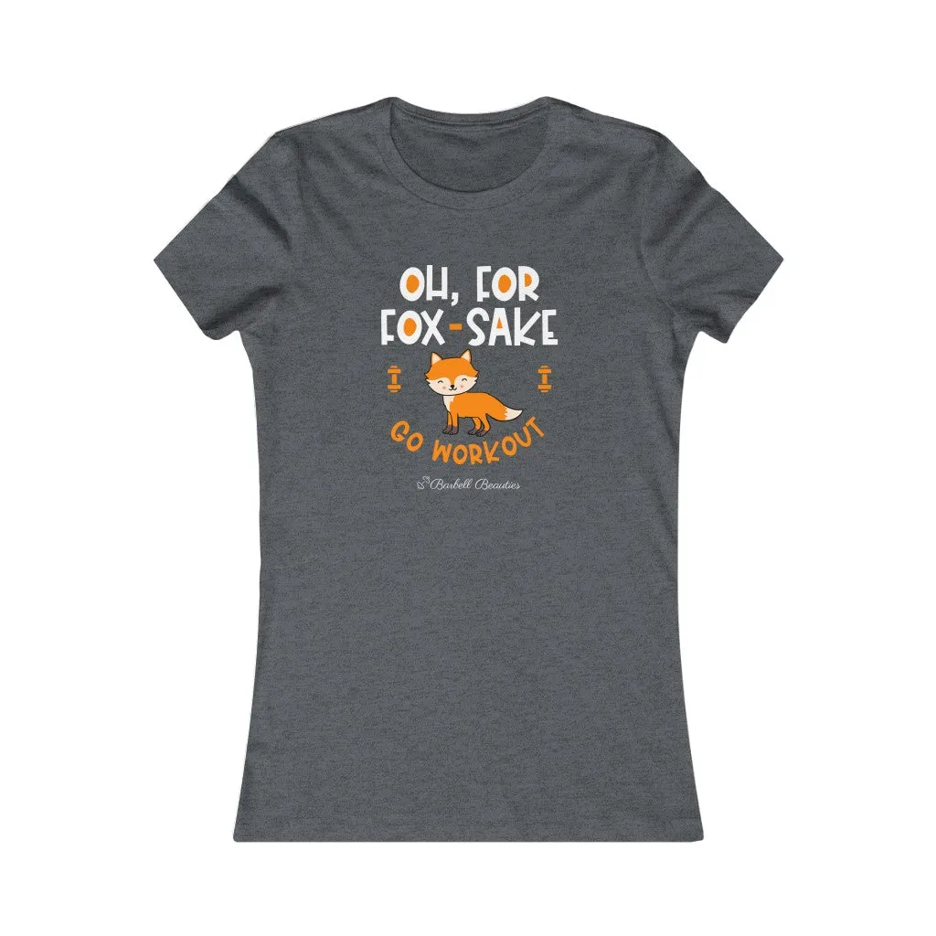Oh For FOX SAKE Women's Favorite Tee