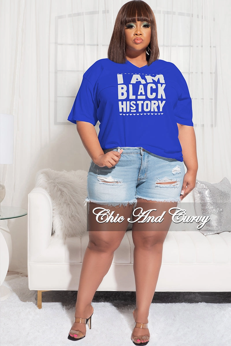 Final Sale Plus Size Short Sleeve V-Neck I Am Black History T-Shirt in Royal Blue Full Flex Adjustable loop