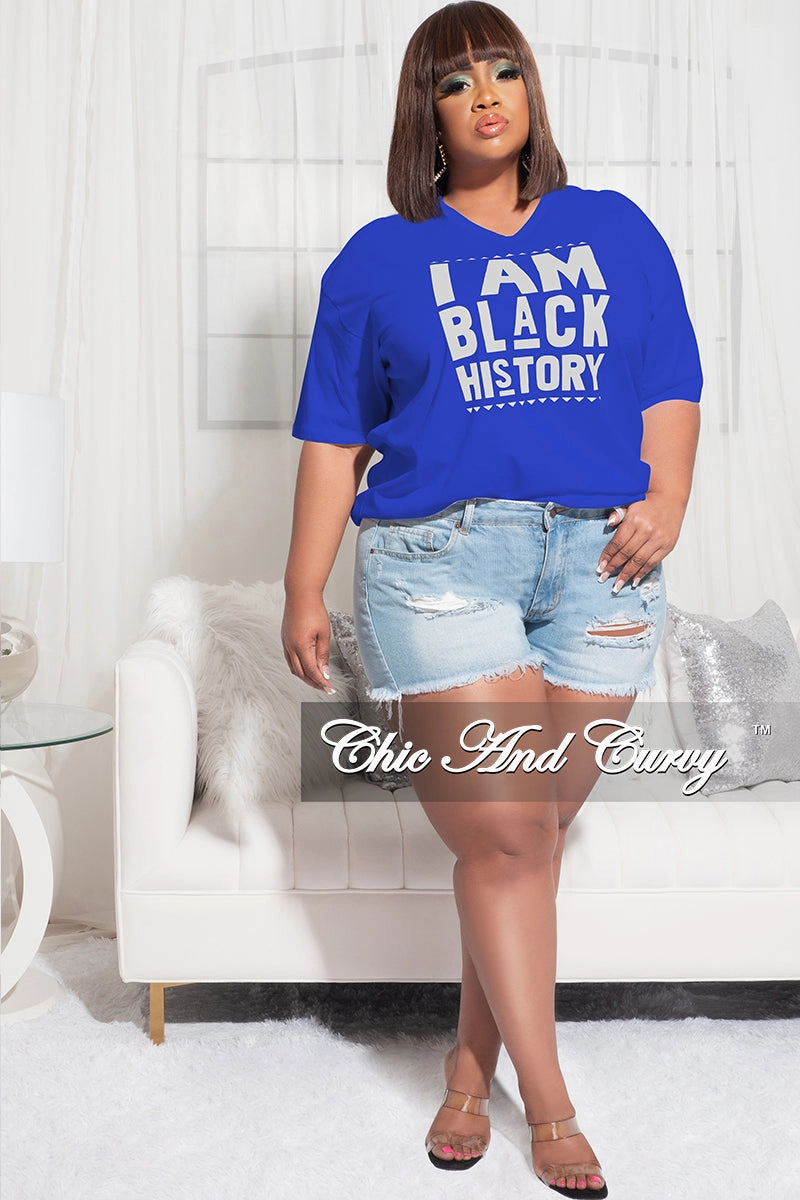 Outdoor Adventure Final Sale Plus Size Short Sleeve V-Neck I Am Black History T-Shirt in Royal Blue