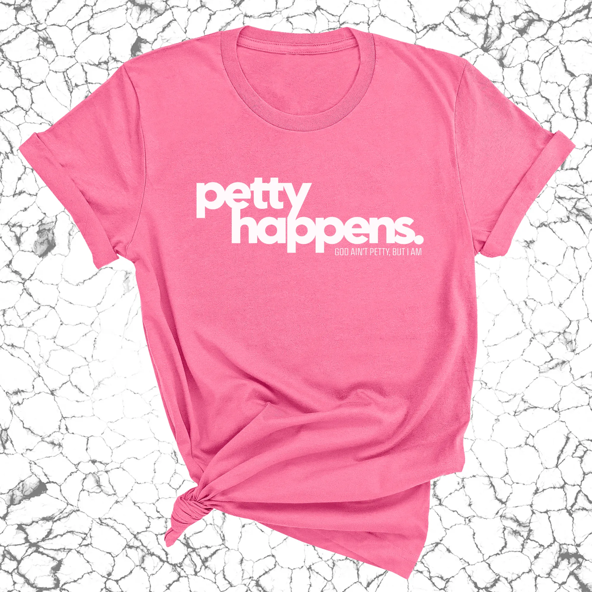 Petty Happens Unisex Tee
