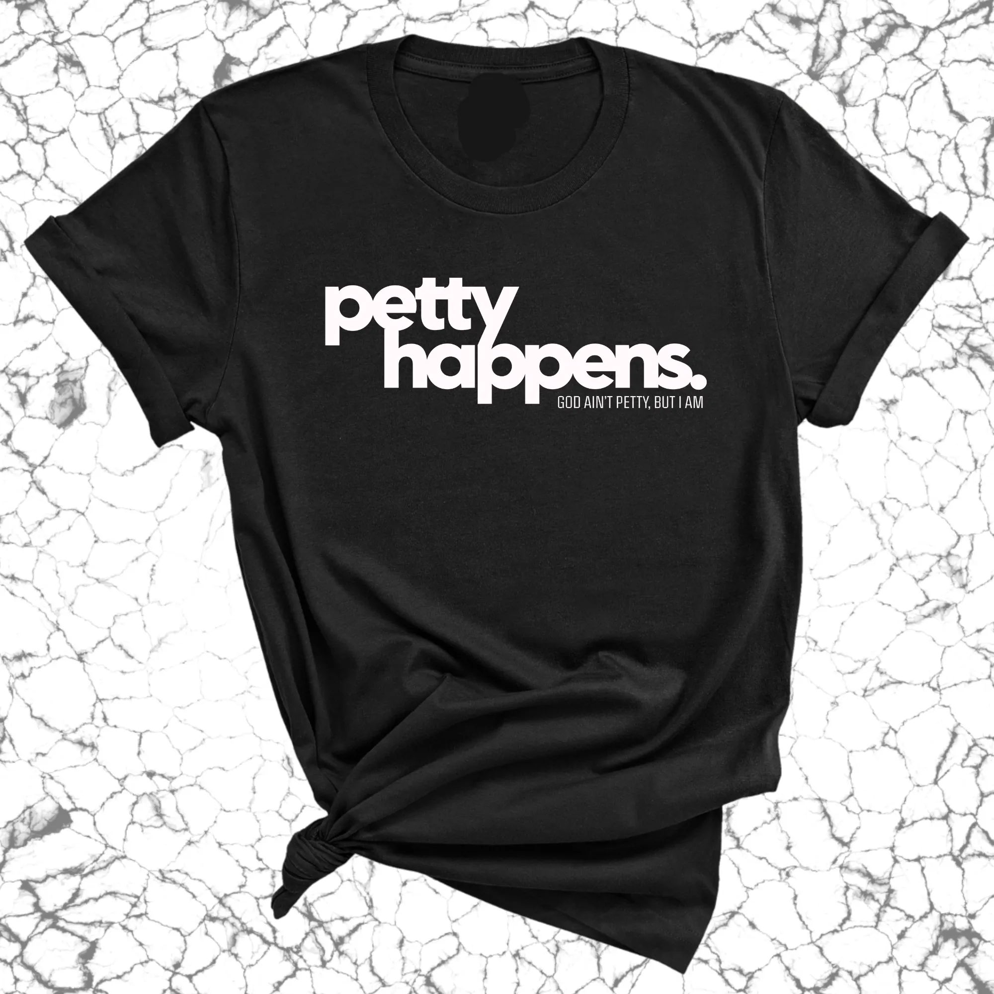 Petty Happens Unisex Tee