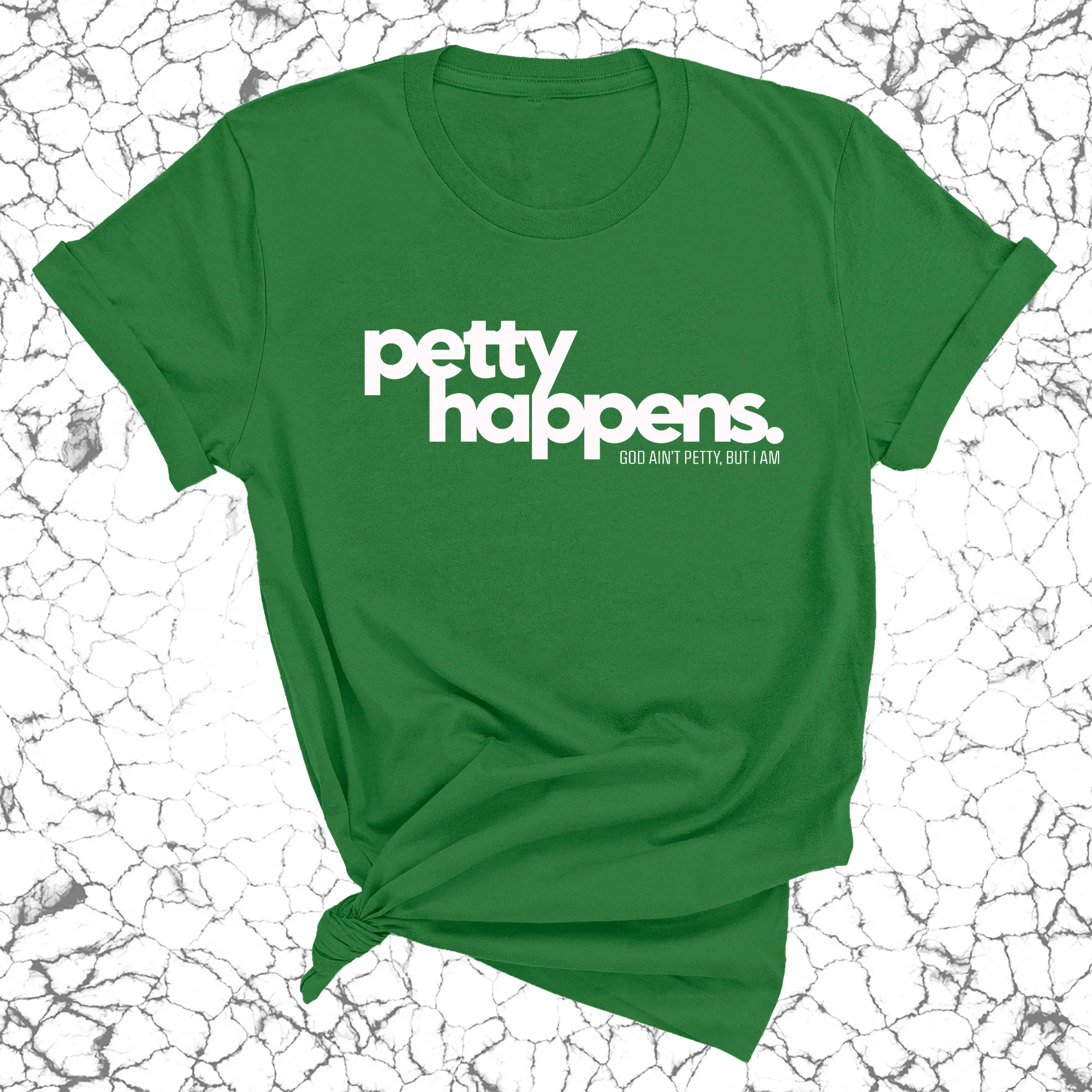 Petty Happens Unisex Tee