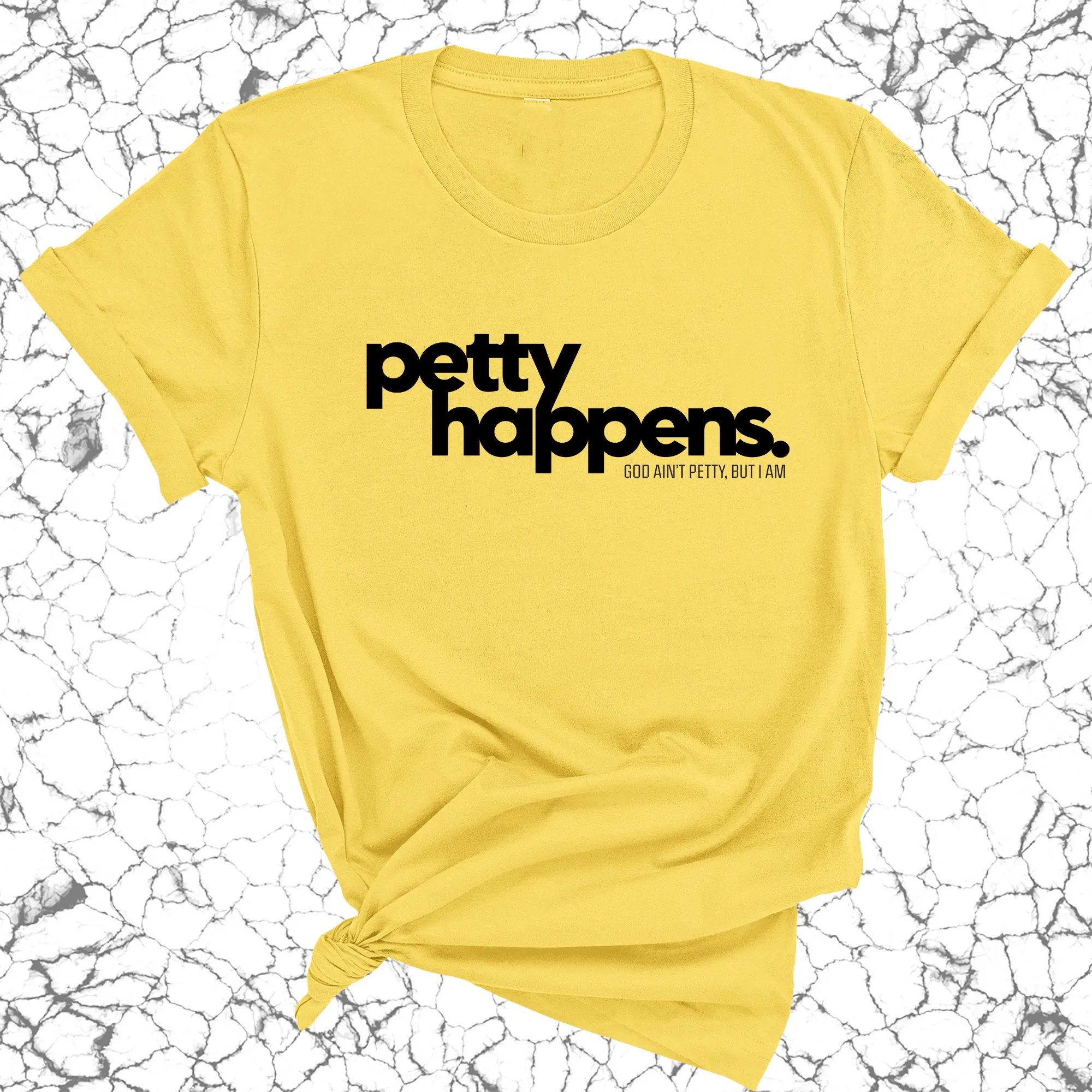 Petty Happens Unisex Tee