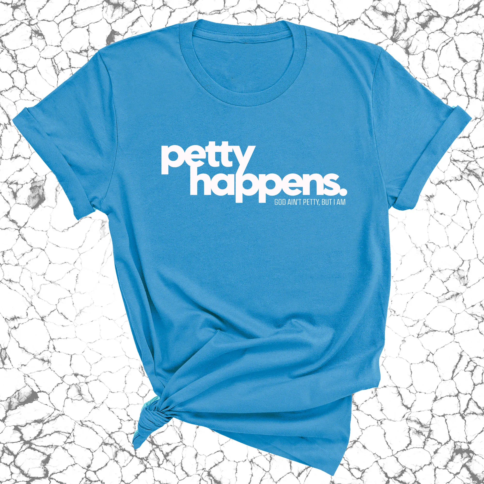 Petty Happens Unisex Tee