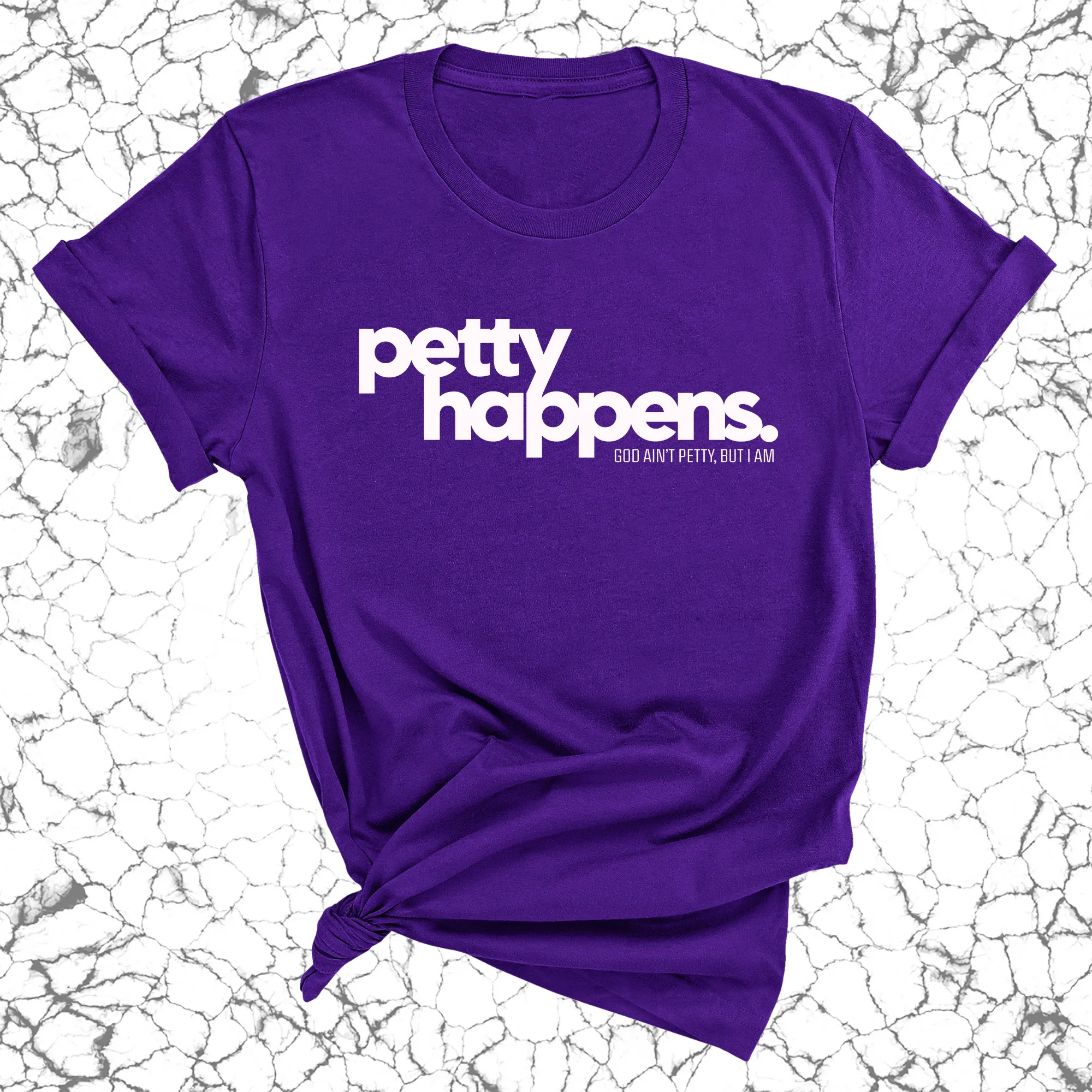 Petty Happens Unisex Tee