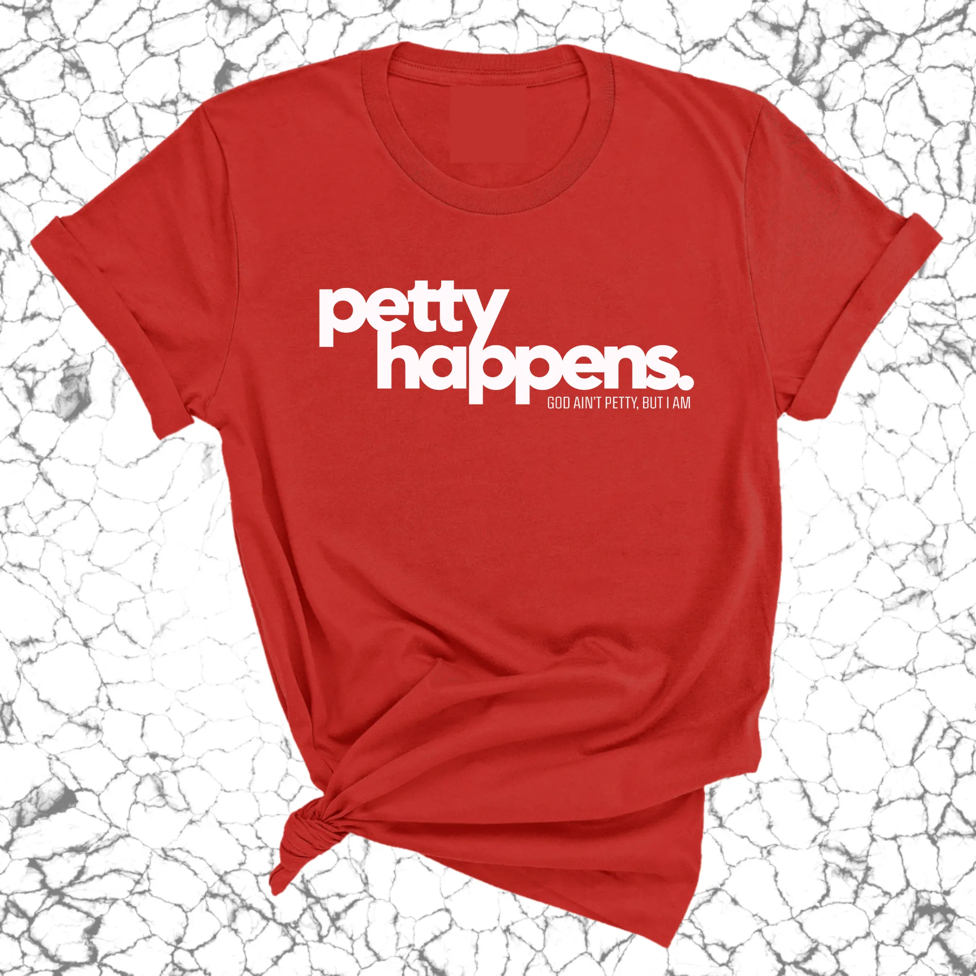 Petty Happens Unisex Tee