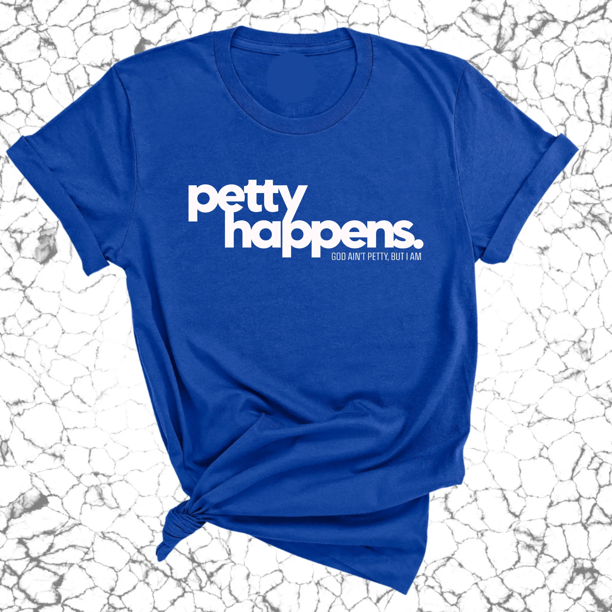 Petty Happens Unisex Tee