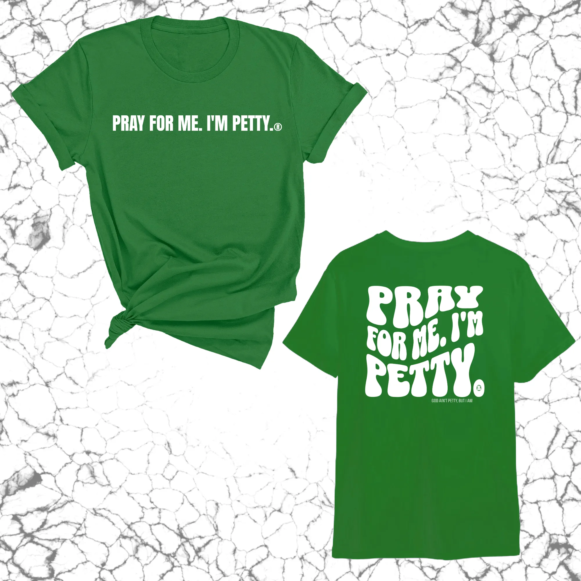 Pray for me I'm Petty Remix Unisex Tee (Front and Back Design Print)