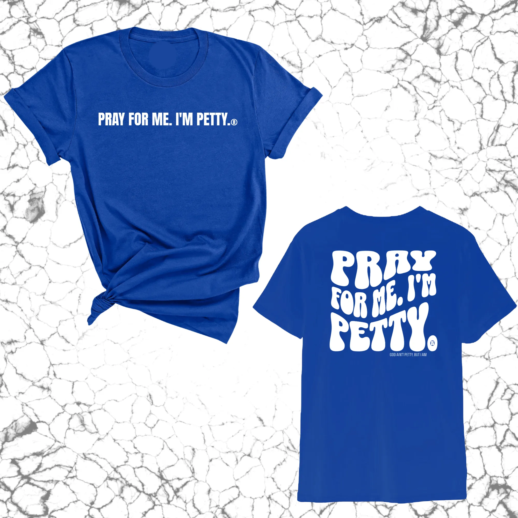 Pray for me I'm Petty Remix Unisex Tee (Front and Back Design Print)