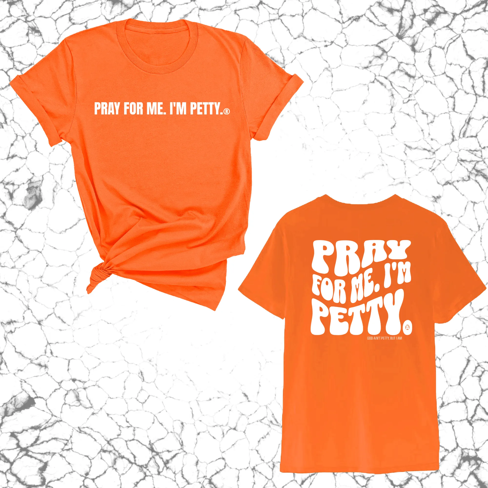 Pray for me I'm Petty Remix Unisex Tee (Front and Back Design Print)