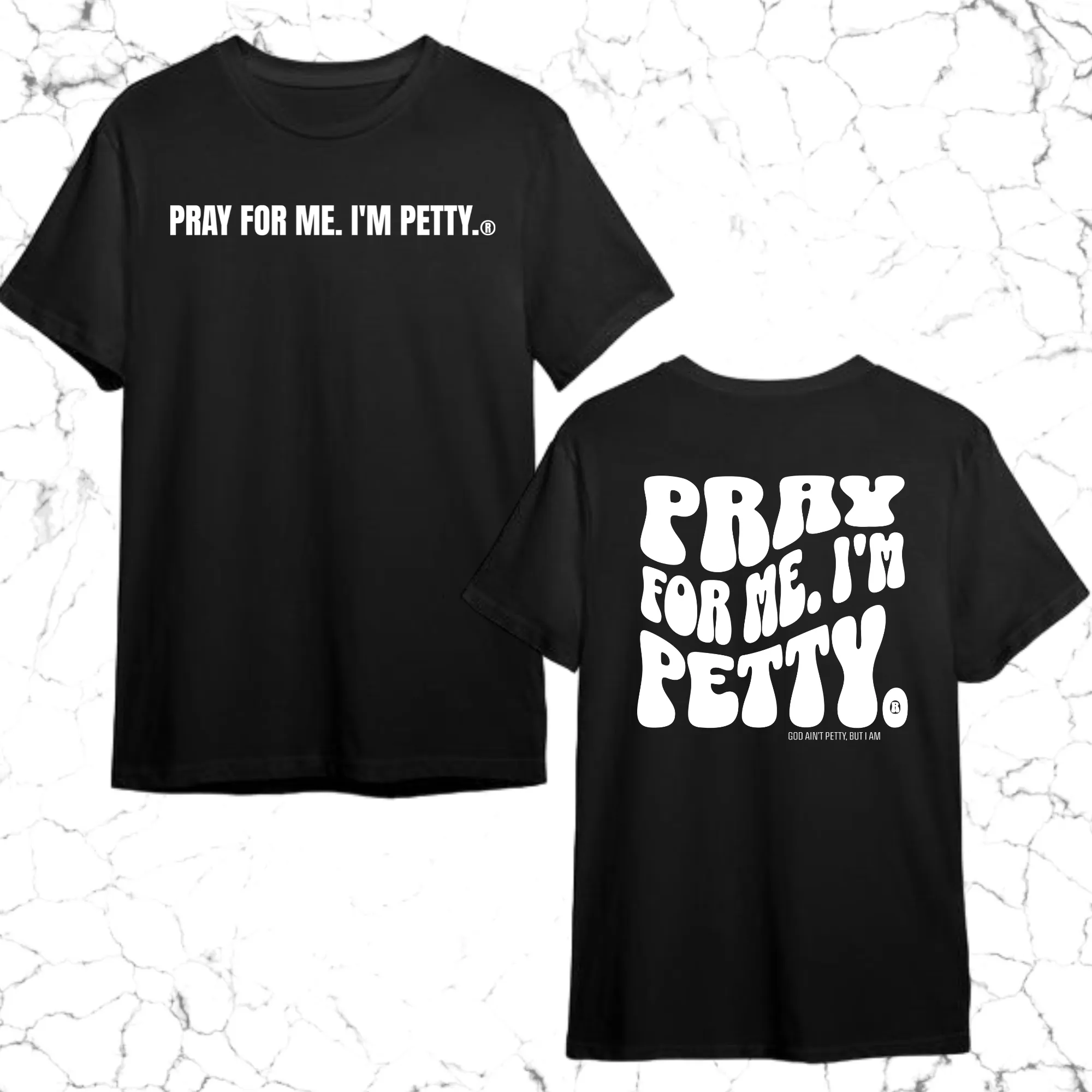 Pray for me I'm Petty Remix Unisex Tee (Front and Back Design Print)