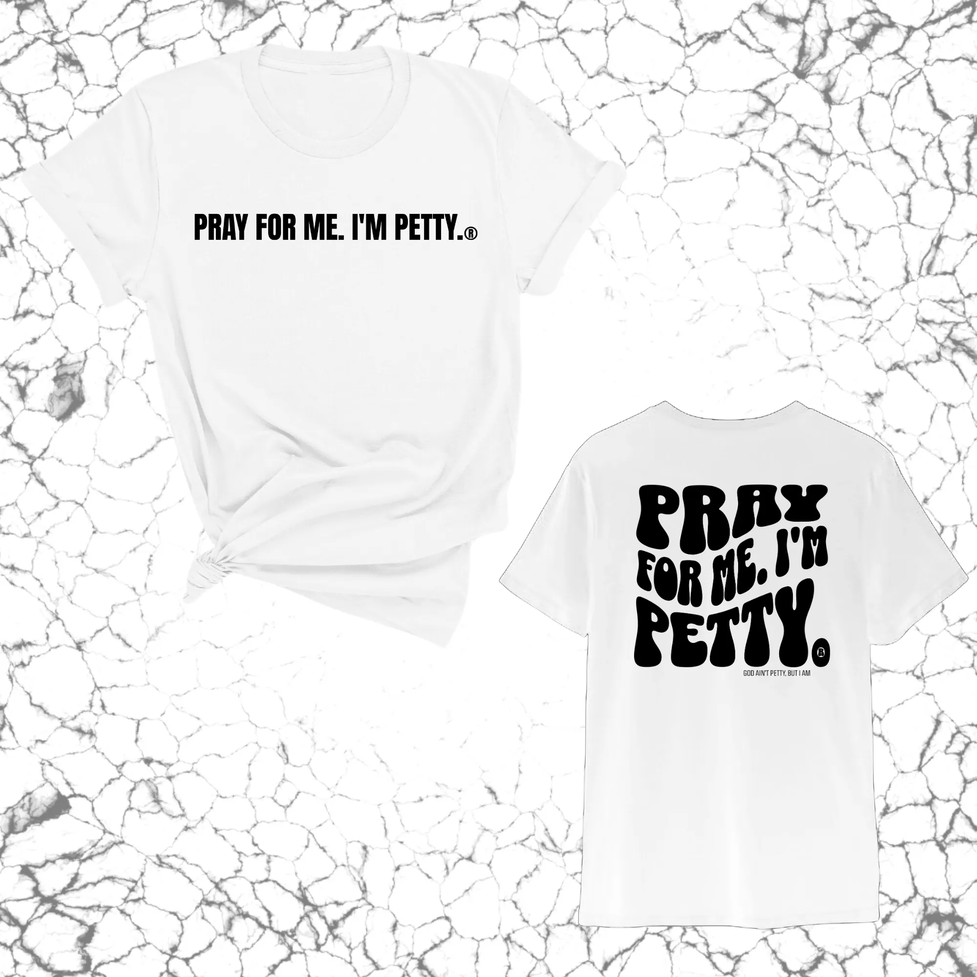 Pray for me I'm Petty Remix Unisex Tee (Front and Back Design Print)