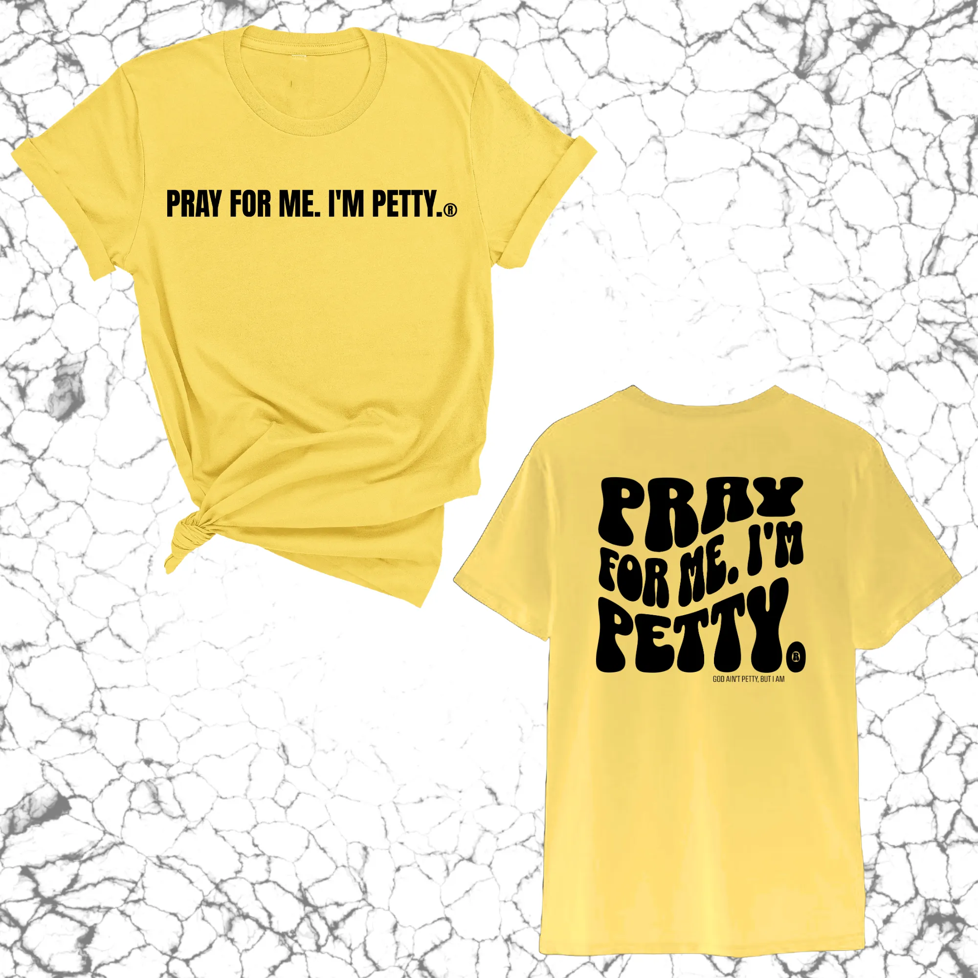 Pray for me I'm Petty Remix Unisex Tee (Front and Back Design Print)