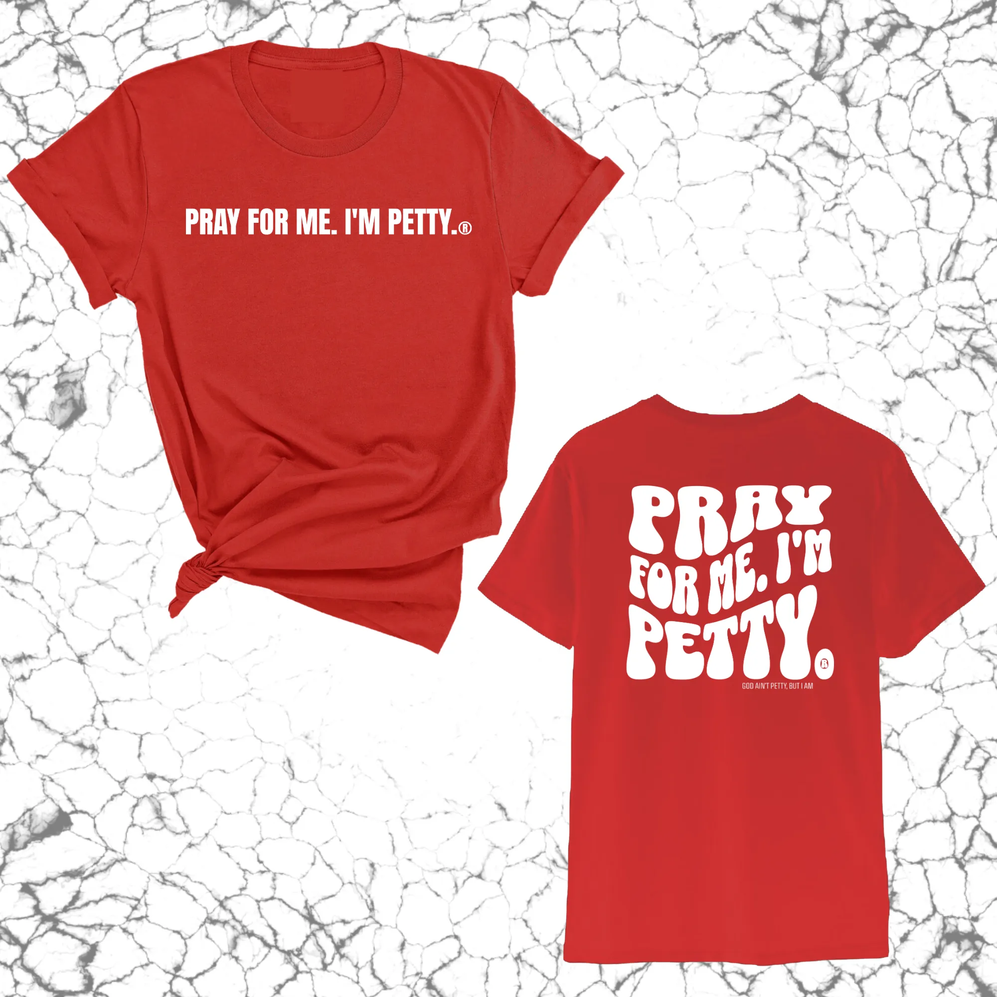 Pray for me I'm Petty Remix Unisex Tee (Front and Back Design Print)