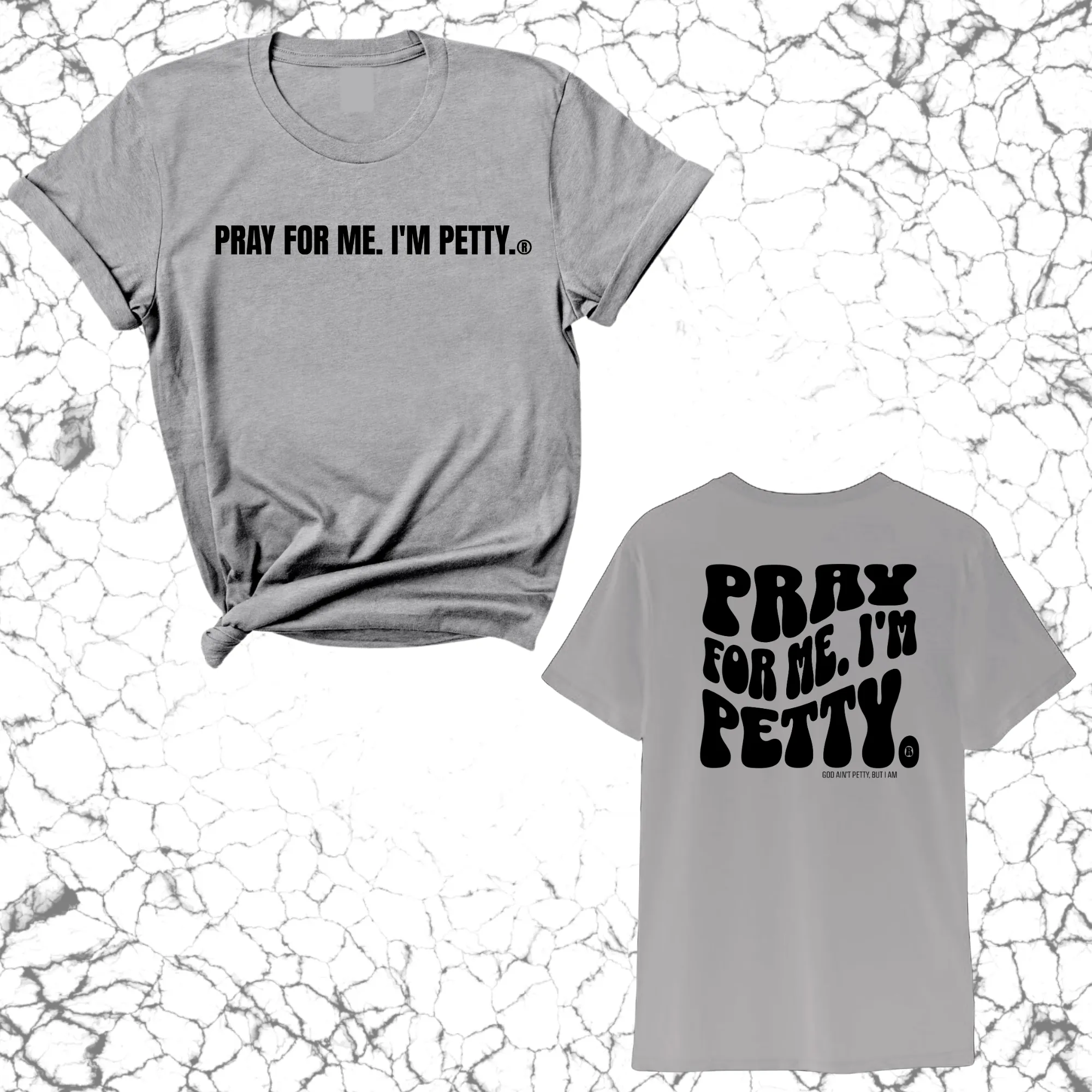 Pray for me I'm Petty Remix Unisex Tee (Front and Back Design Print)