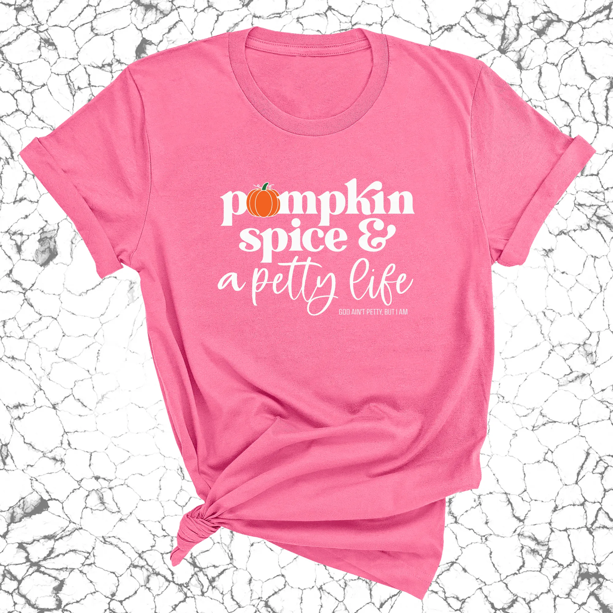 Pumpkin Spice and a Petty life Unisex Tee