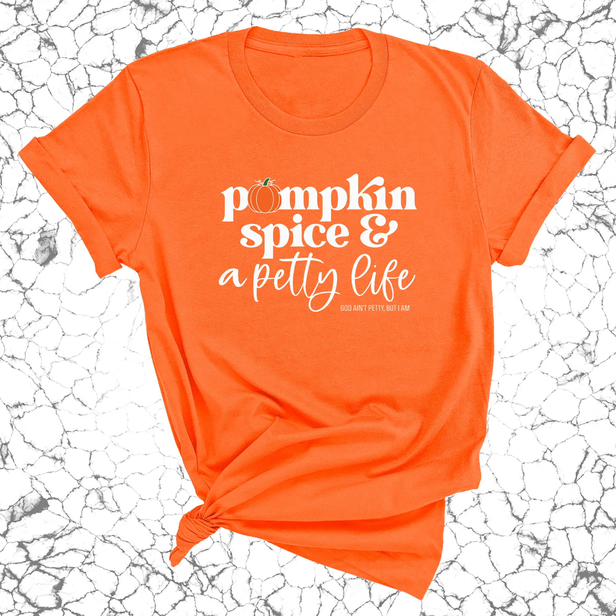 Pumpkin Spice and a Petty life Unisex Tee