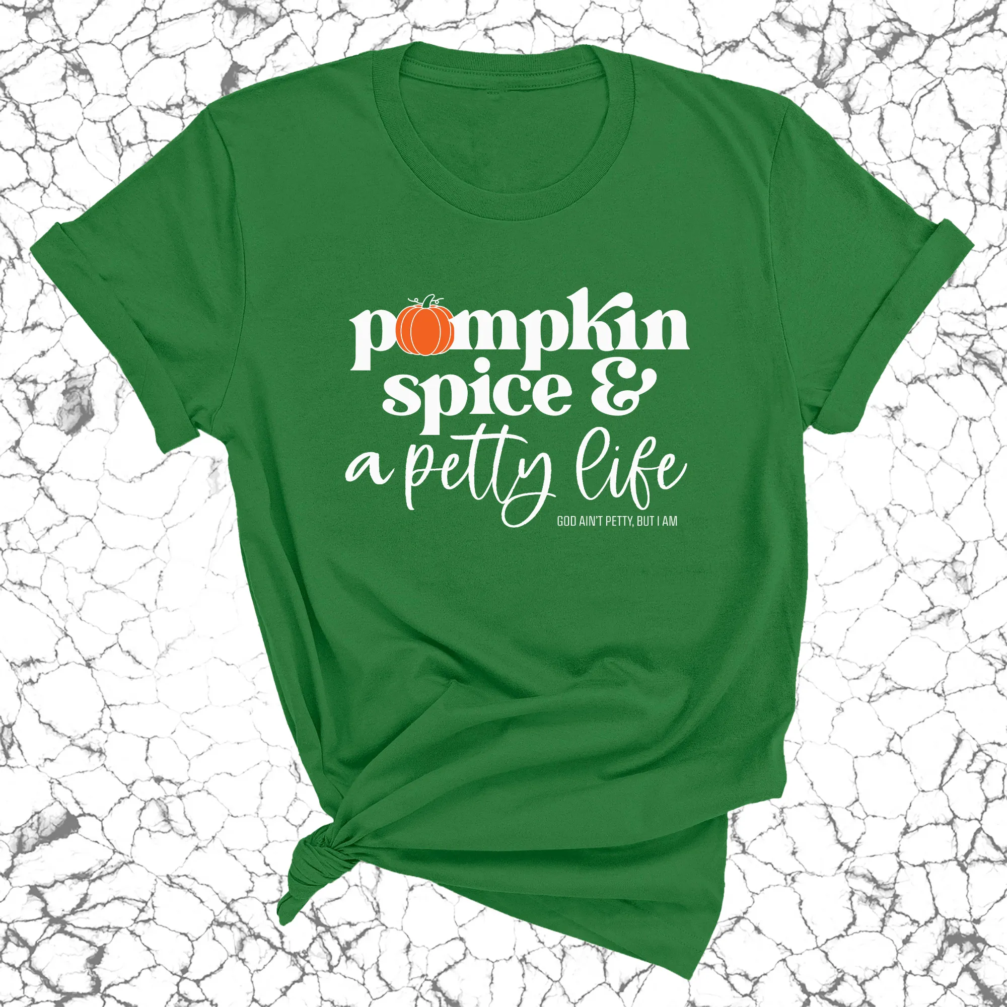 Pumpkin Spice and a Petty life Unisex Tee