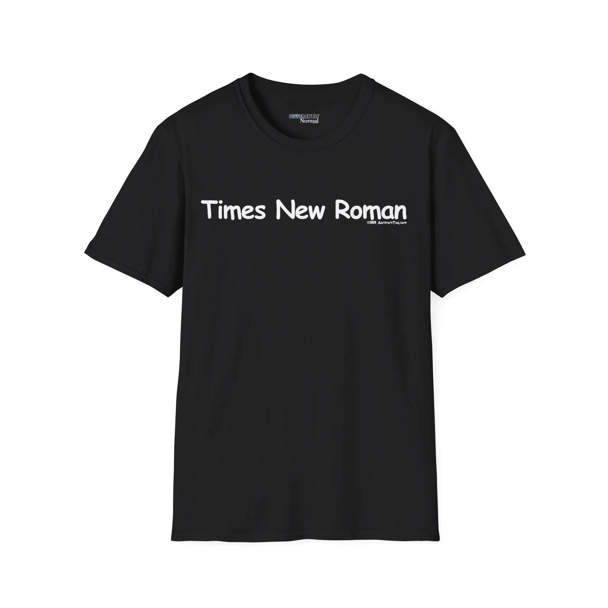 Times New Roman Unisex T-Shirt - Differently Normal