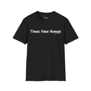 Times New Roman Unisex T-Shirt - Differently Normal