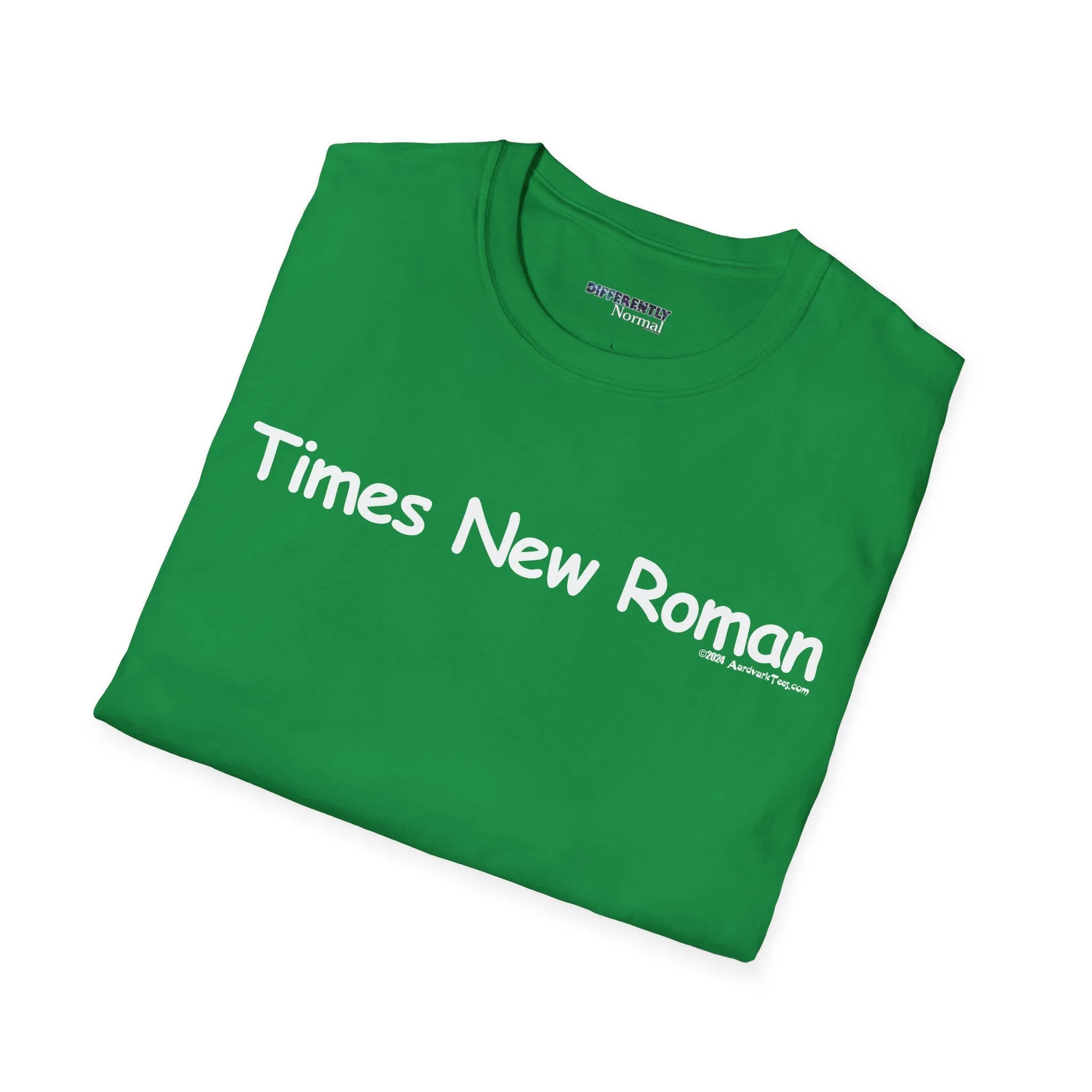 Times New Roman Unisex T-Shirt - Differently Normal