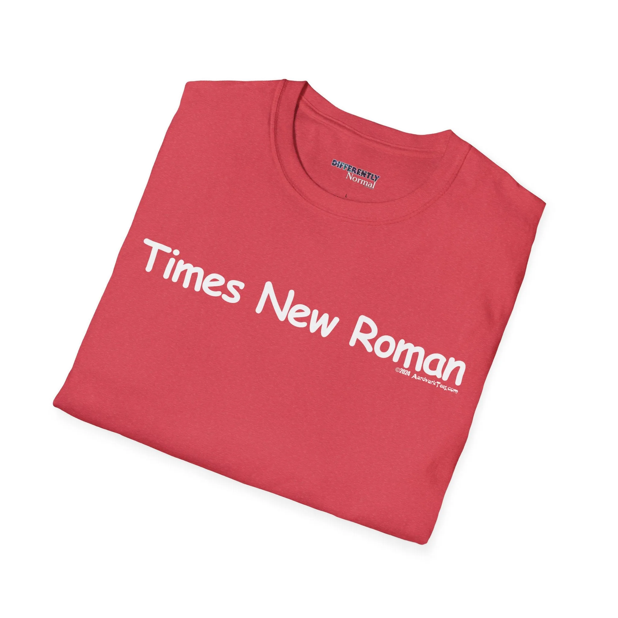 Times New Roman Unisex T-Shirt - Differently Normal