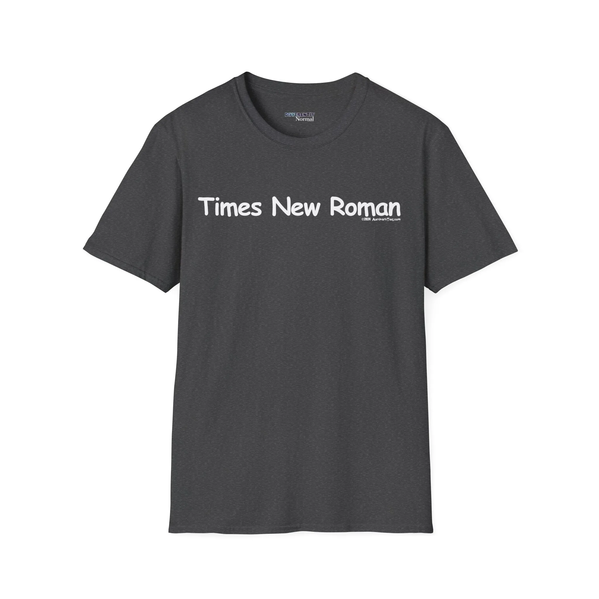 Times New Roman Unisex T-Shirt - Differently Normal
