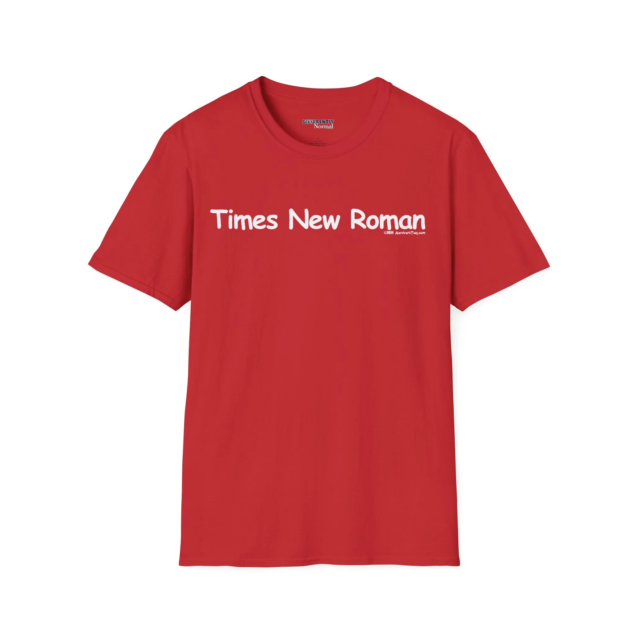 Times New Roman Unisex T-Shirt - Differently Normal