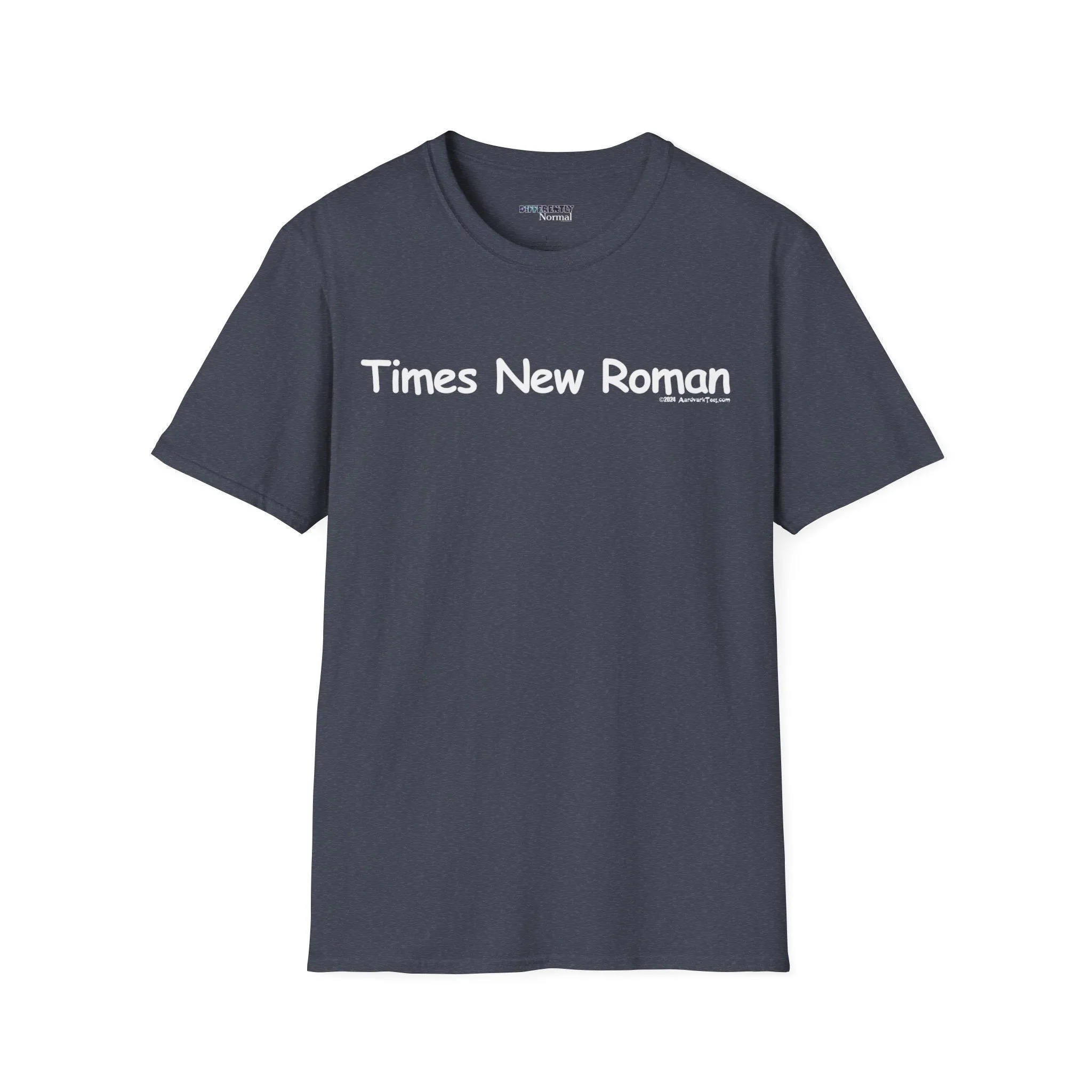 Times New Roman Unisex T-Shirt - Differently Normal