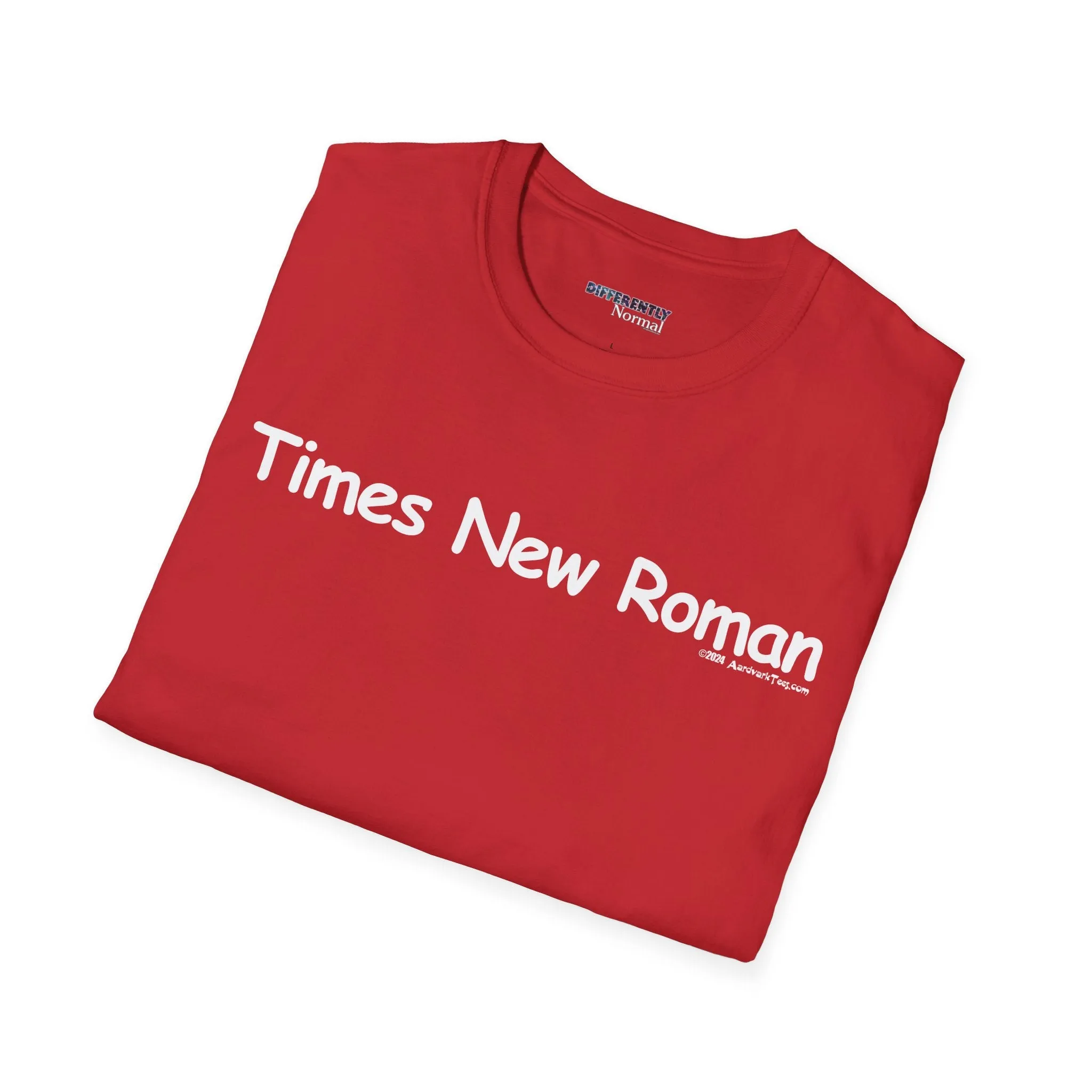 Times New Roman Unisex T-Shirt - Differently Normal
